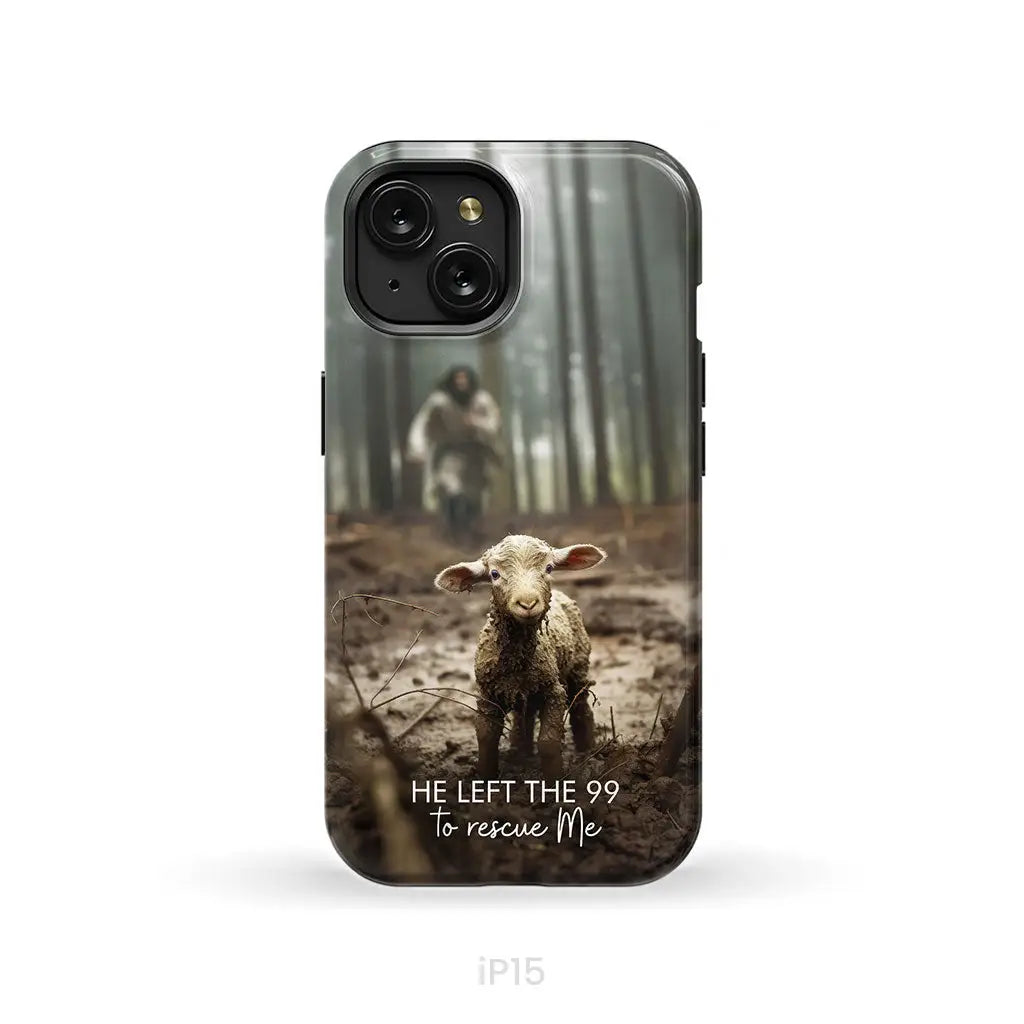 He Left the 99 to Rescue Me Jesus and Lost Sheep Phone Case iPhone 15 / Tough Case