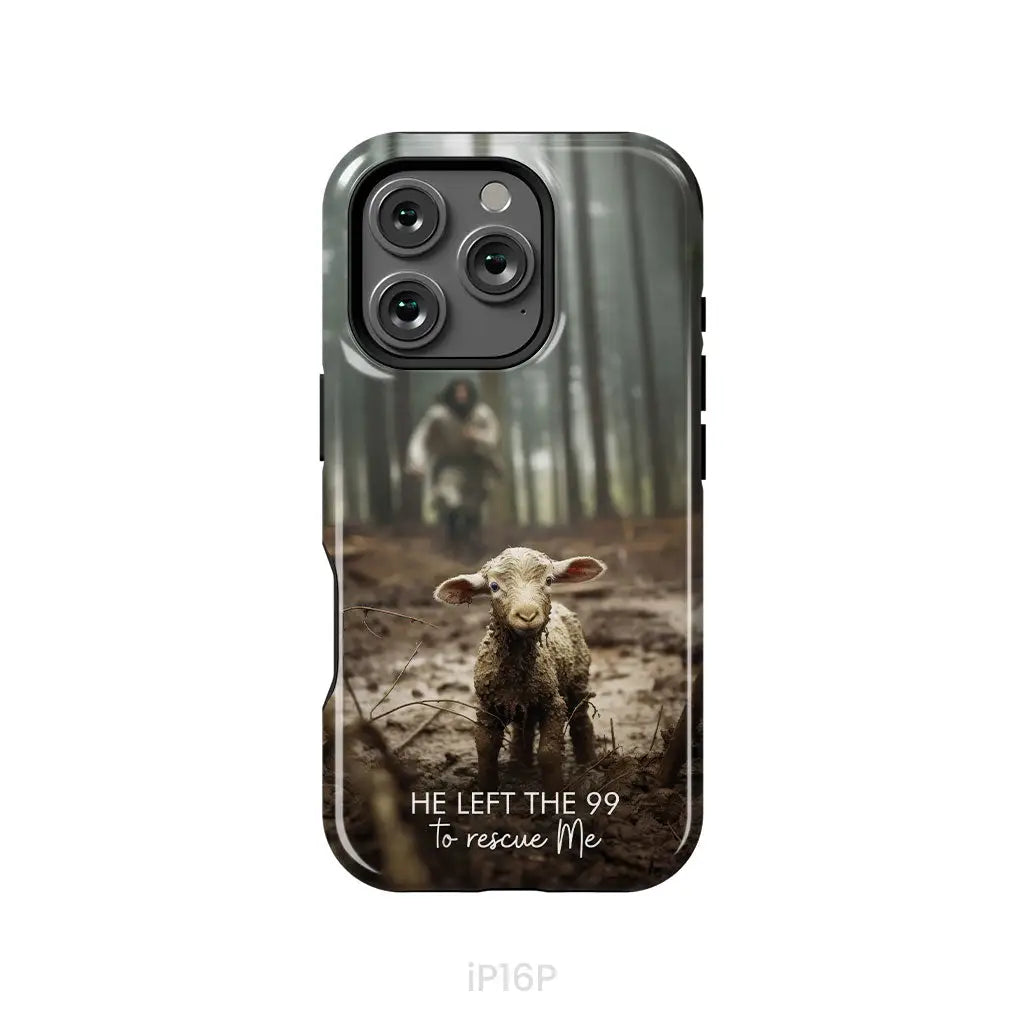 He Left the 99 to Rescue Me Jesus and Lost Sheep Phone Case iPhone 16 Pro / Tough Case