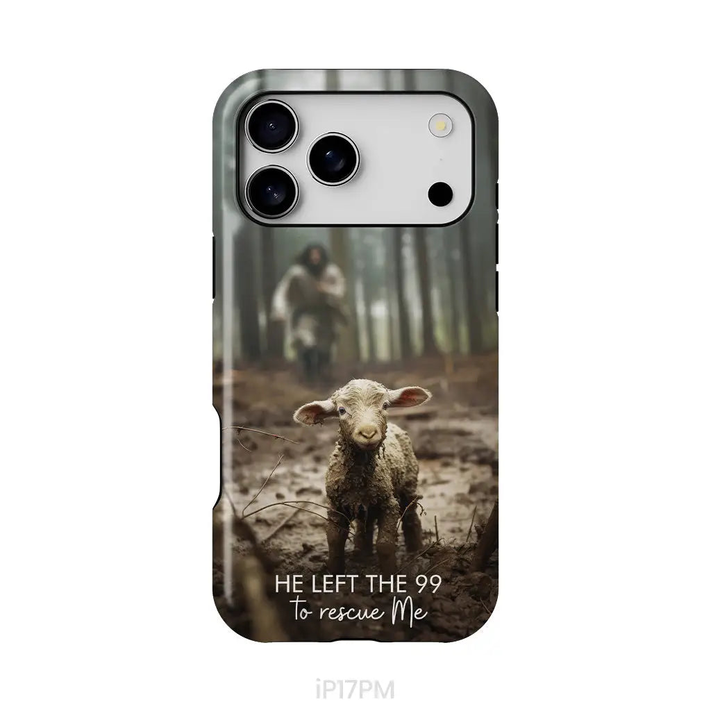He Left the 99 to Rescue Me Jesus and Lost Sheep Phone Case iPhone 17 Pro Max / Tough Case