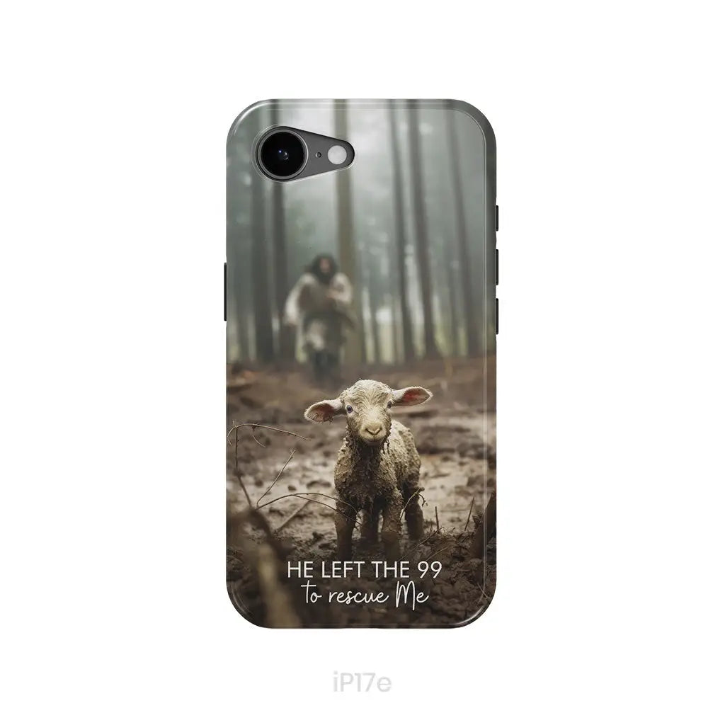 He Left the 99 to Rescue Me Jesus and Lost Sheep Phone Case iPhone 17e / Tough Case