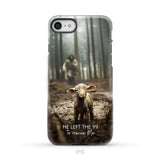 He Left the 99 to Rescue Me Jesus and Lost Sheep Phone Case iPhone 8 / Tough Case