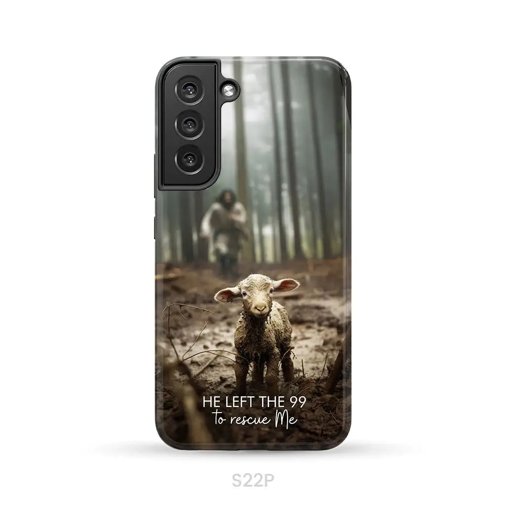 He Left the 99 to Rescue Me Jesus and Lost Sheep Phone Case Samsung Galaxy S22 Plus / Tough Case