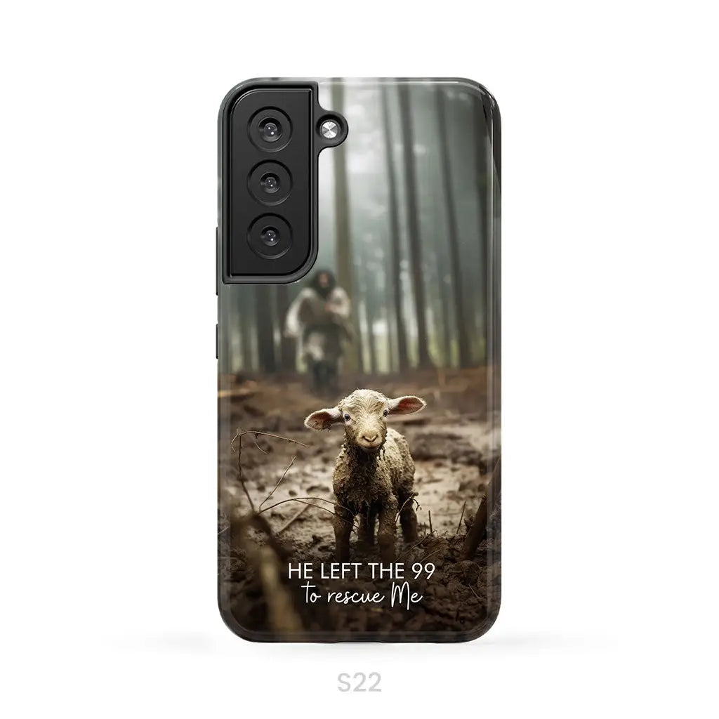 He Left the 99 to Rescue Me Jesus and Lost Sheep Phone Case Samsung Galaxy S22 / Tough Case