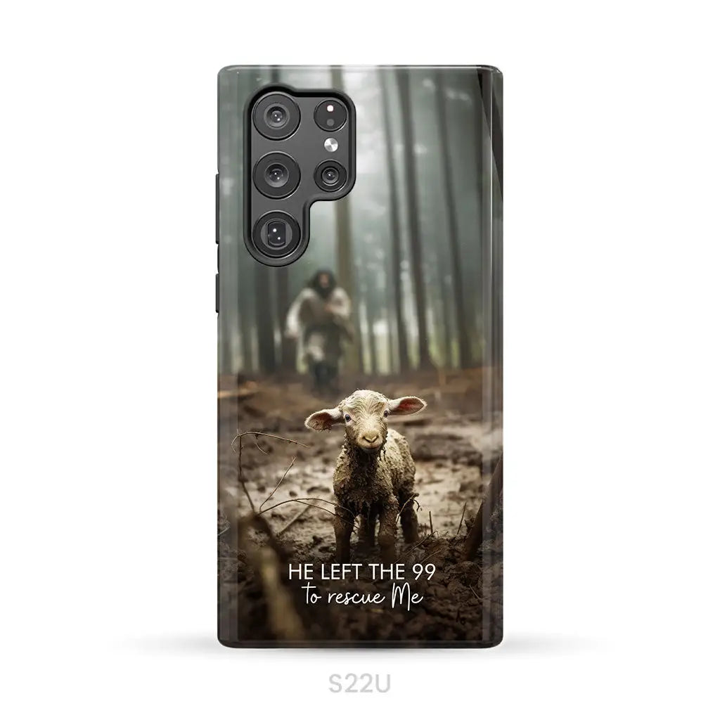 He Left the 99 to Rescue Me Jesus and Lost Sheep Phone Case Samsung Galaxy S22 Ultra / Tough Case