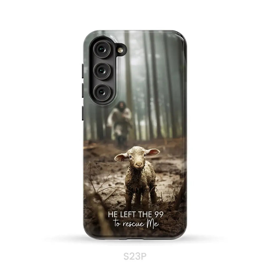 He Left the 99 to Rescue Me Jesus and Lost Sheep Phone Case Samsung Galaxy S23 Plus / Tough Case