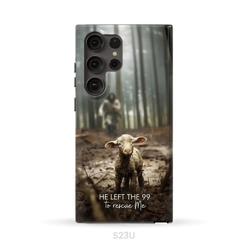 He Left the 99 to Rescue Me Jesus and Lost Sheep Phone Case Samsung Galaxy S23 Ultra / Tough Case