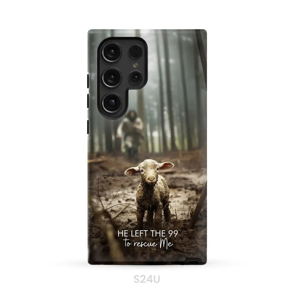 He Left the 99 to Rescue Me Jesus and Lost Sheep Phone Case Samsung Galaxy S24 Ultra / Tough Case