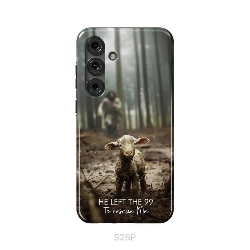 He Left the 99 to Rescue Me Jesus and Lost Sheep Phone Case Samsung Galaxy S25 Plus / Tough Case