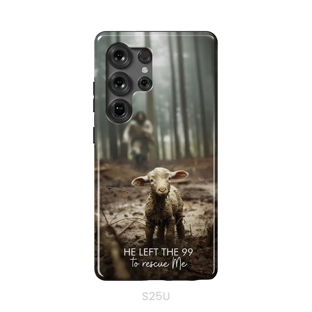 He Left the 99 to Rescue Me Jesus and Lost Sheep Phone Case Samsung Galaxy S25 Ultra / Tough Case