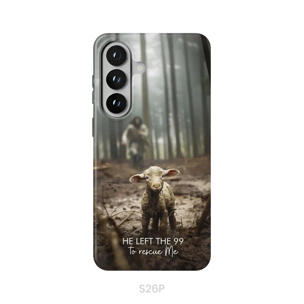 He Left the 99 to Rescue Me Jesus and Lost Sheep Phone Case Samsung Galaxy S26 Plus / Tough Case