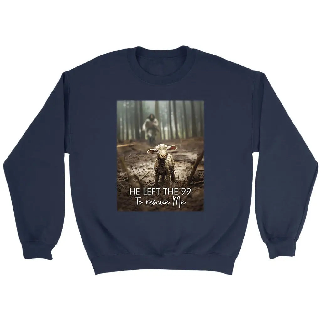 He Left the 99 to Rescue Me Jesus and Lost Sheep Sweatshirt Navy / S