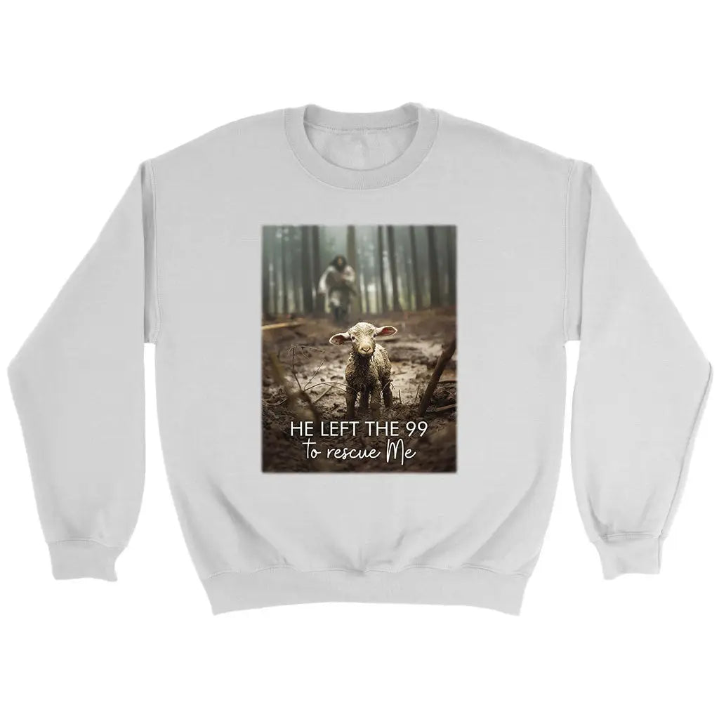 He Left the 99 to Rescue Me Jesus and Lost Sheep Sweatshirt White / S