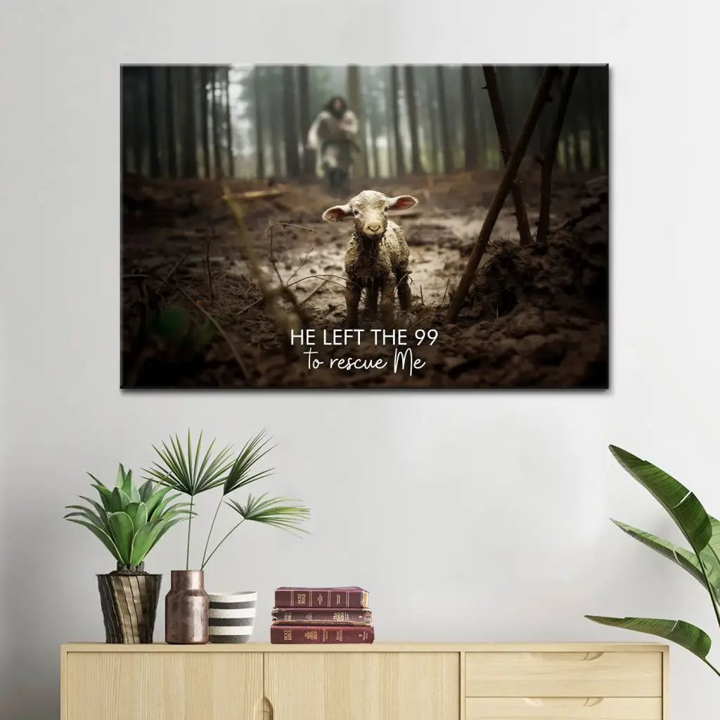 Christian wall art with &quot;He Left the 99 to Rescue Me,&quot; featuring Jesus and a lost sheep, perfect for faith-based décor.