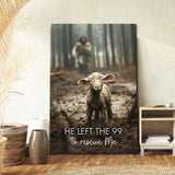 Christian wall art featuring Jesus and lost sheep, "He Left the 99 to Rescue Me," perfect faith-based decor. Portrait / 8’’ x 12’’