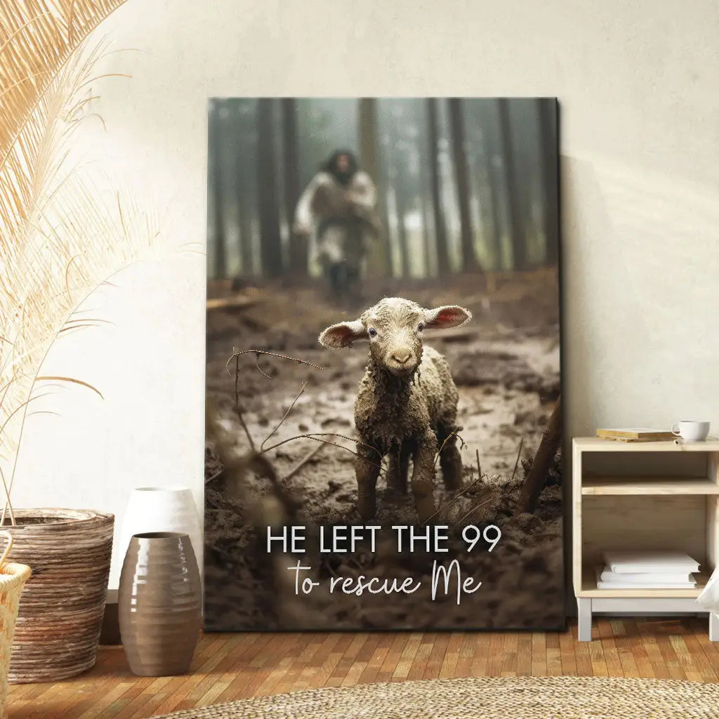 Christian wall art featuring Jesus and lost sheep, &quot;He Left the 99 to Rescue Me,&quot; perfect faith-based decor. Portrait / 8’’ x 12’’