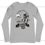 He Left the 99 to Rescue Me Long Sleeve Shirt Athletic Heather / S