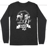 He Left the 99 to Rescue Me Long Sleeve Shirt Dark Grey Heather / S