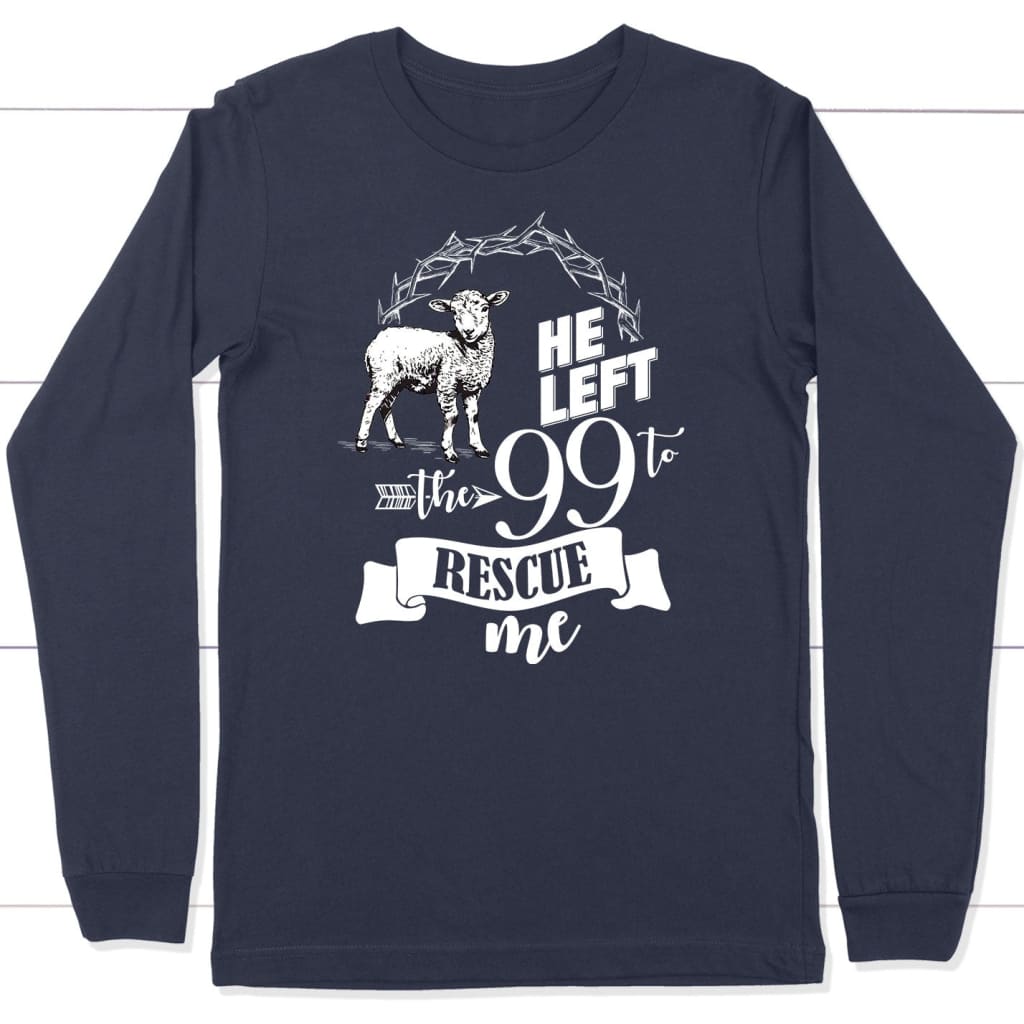 He Left the 99 to Rescue Me Long Sleeve Shirt Navy / S