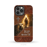 He Left the 99 to Rescue Me Phone Case iPhone 13 Pro Max / Tough Case