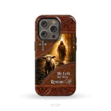 He Left the 99 to Rescue Me Phone Case iPhone 14 Pro / Tough Case