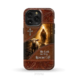 He Left the 99 to Rescue Me Phone Case iPhone 15 Pro Max / Tough Case