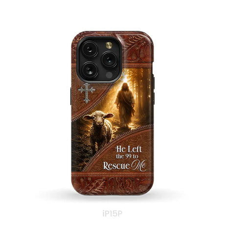 He Left the 99 to Rescue Me Phone Case iPhone 15 Pro / Tough Case