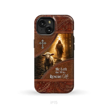 He Left the 99 to Rescue Me Phone Case iPhone 15 / Tough Case