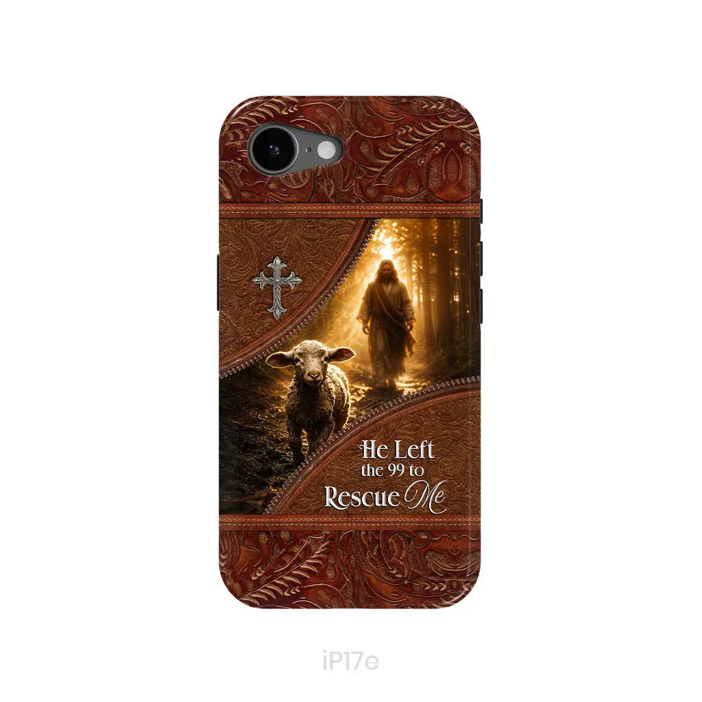 He Left the 99 to Rescue Me Phone Case iPhone 17e / Tough Case