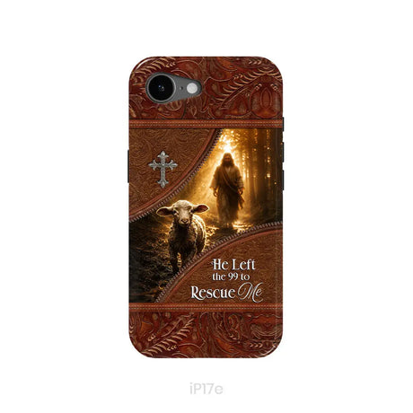 He Left the 99 to Rescue Me Phone Case iPhone 17e / Tough Case