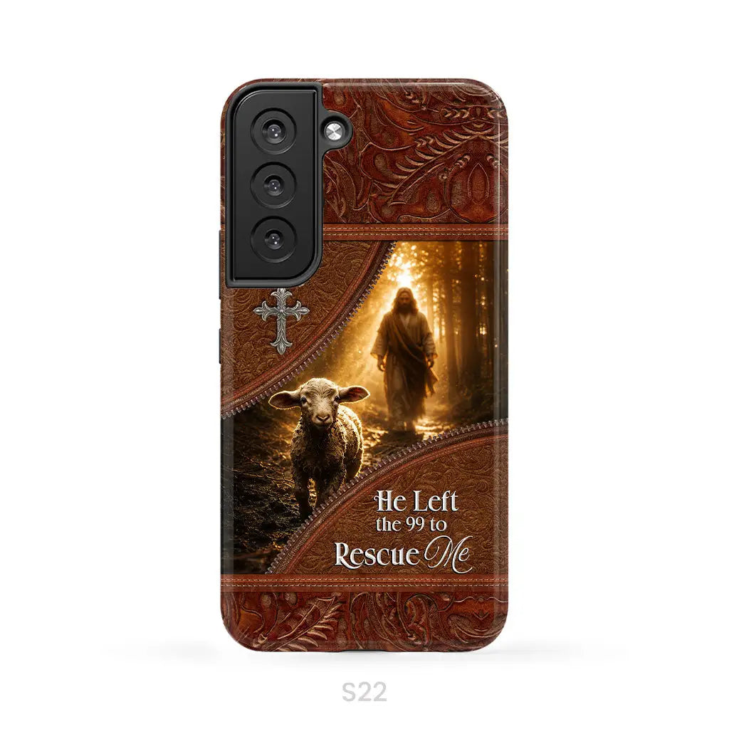 He Left the 99 to Rescue Me Phone Case Samsung Galaxy S22 / Tough Case