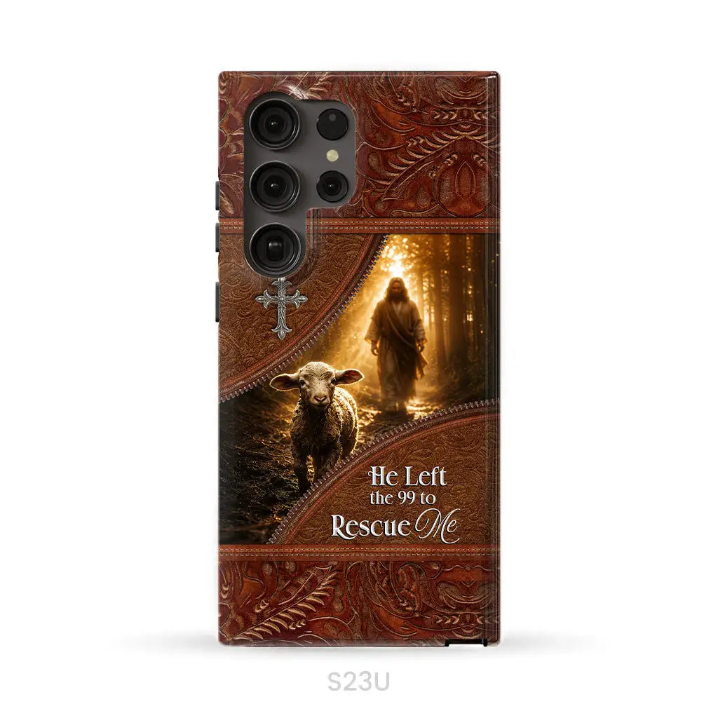 He Left the 99 to Rescue Me Phone Case Samsung Galaxy S23 Ultra / Tough Case