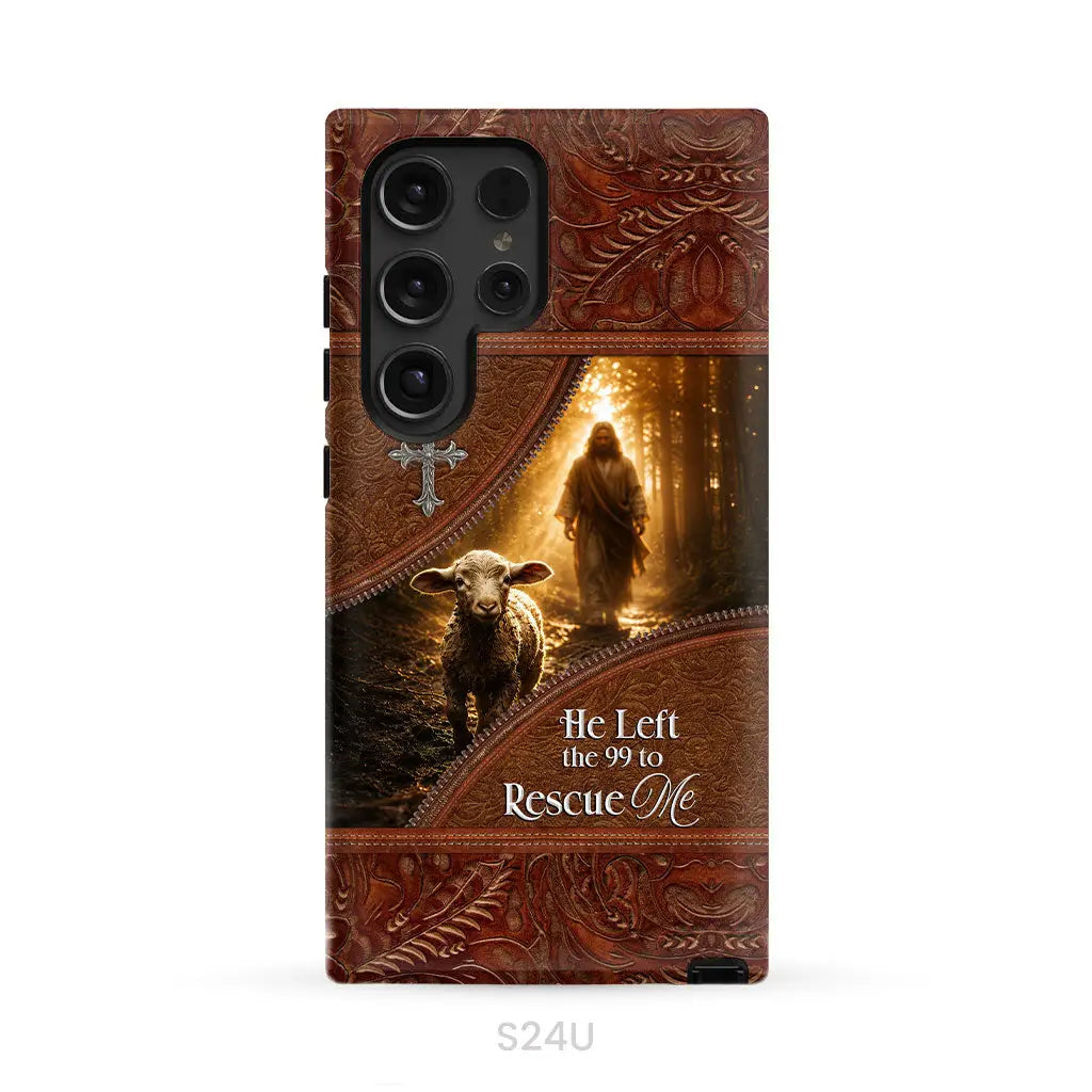 He Left the 99 to Rescue Me Phone Case Samsung Galaxy S24 Ultra / Tough Case