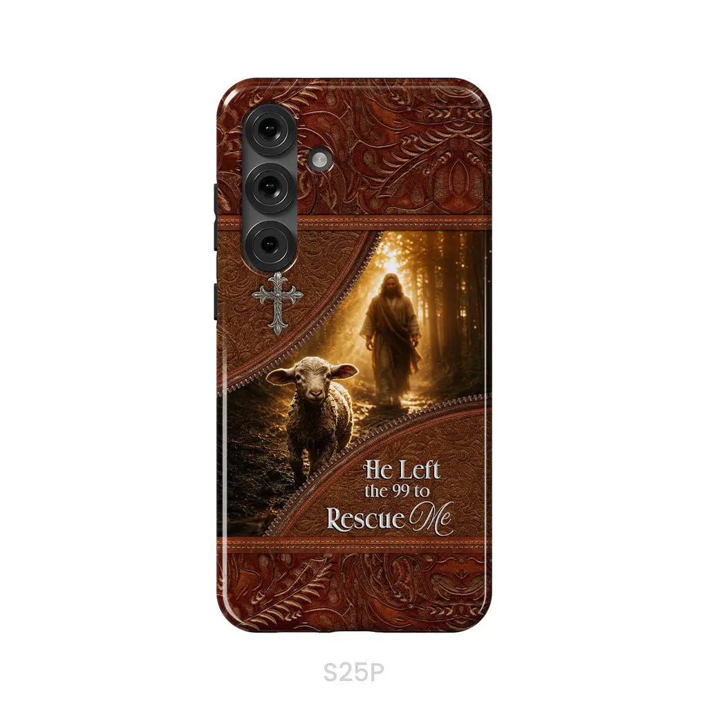 He Left the 99 to Rescue Me Phone Case Samsung Galaxy S25 Plus / Tough Case