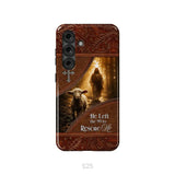 He Left the 99 to Rescue Me Phone Case Samsung Galaxy S25 / Tough Case
