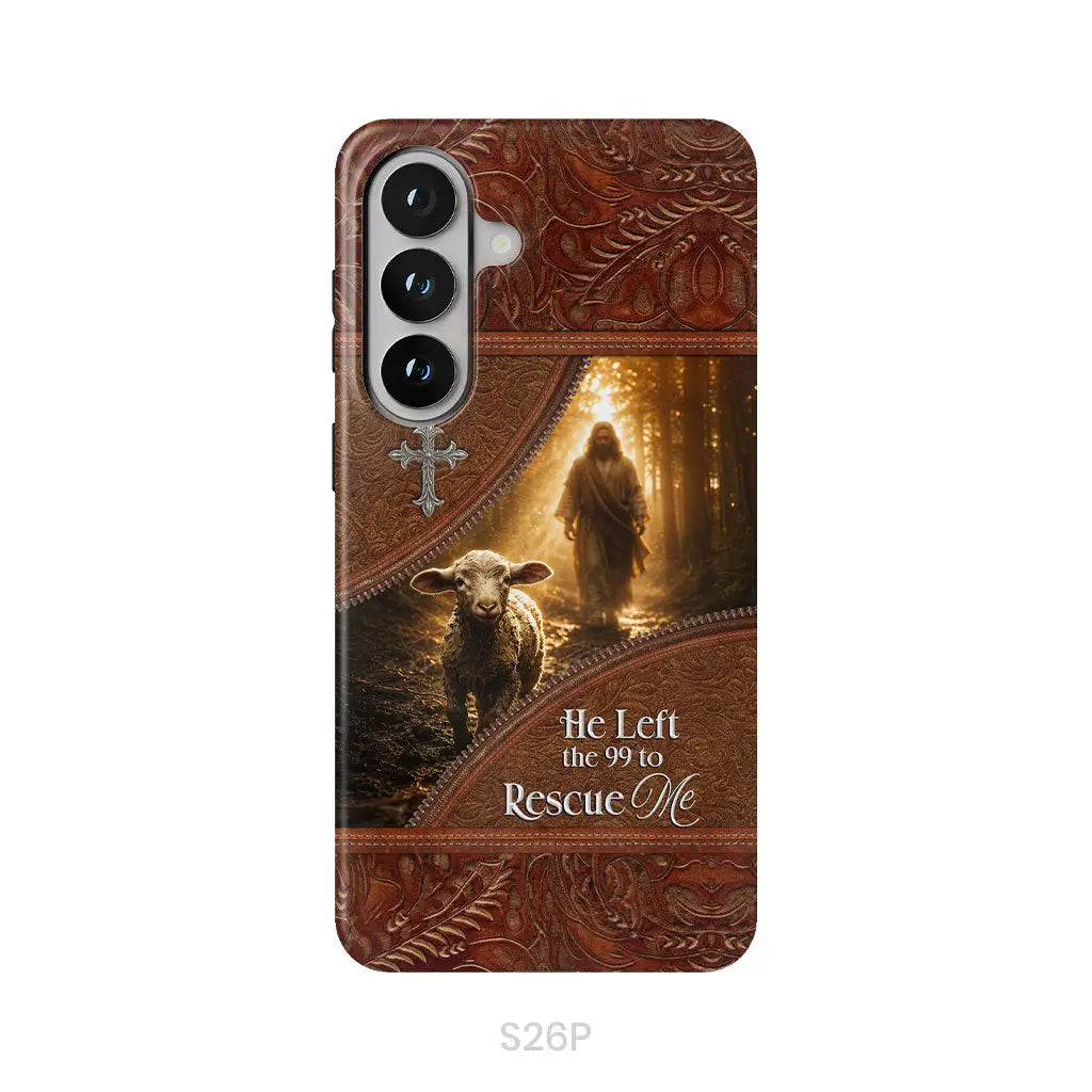 He Left the 99 to Rescue Me Phone Case Samsung Galaxy S26 Plus / Tough Case