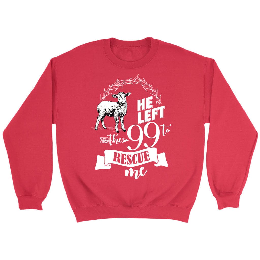 He Left the 99 to Rescue Me Sweatshirt Red / S