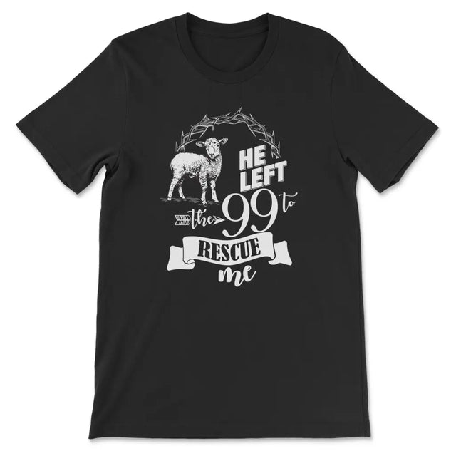 He Left the 99 to Rescue Me Women’s T-shirt Black / S