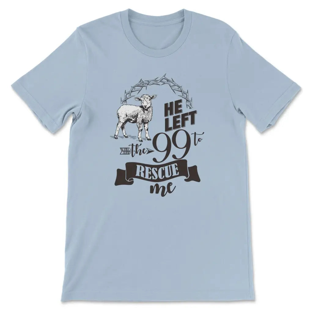 He Left the 99 to Rescue Me Women’s T-shirt Light Blue / S