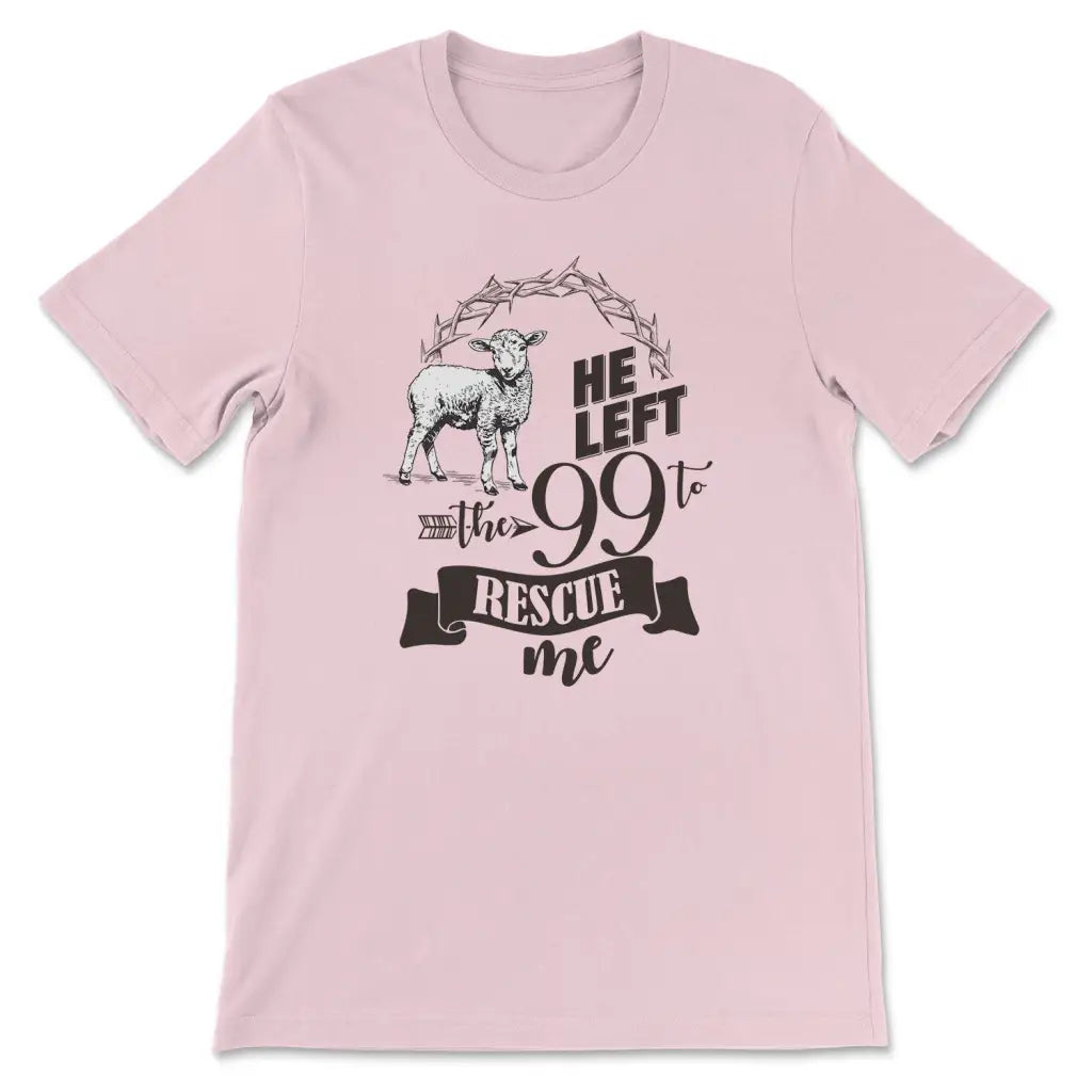 He Left the 99 to Rescue Me Women’s T-shirt Pink / S