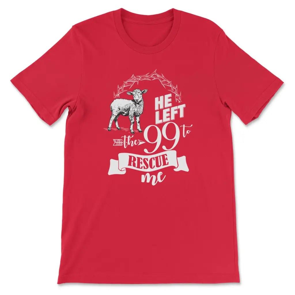He Left the 99 to Rescue Me Women’s T-shirt Red / S