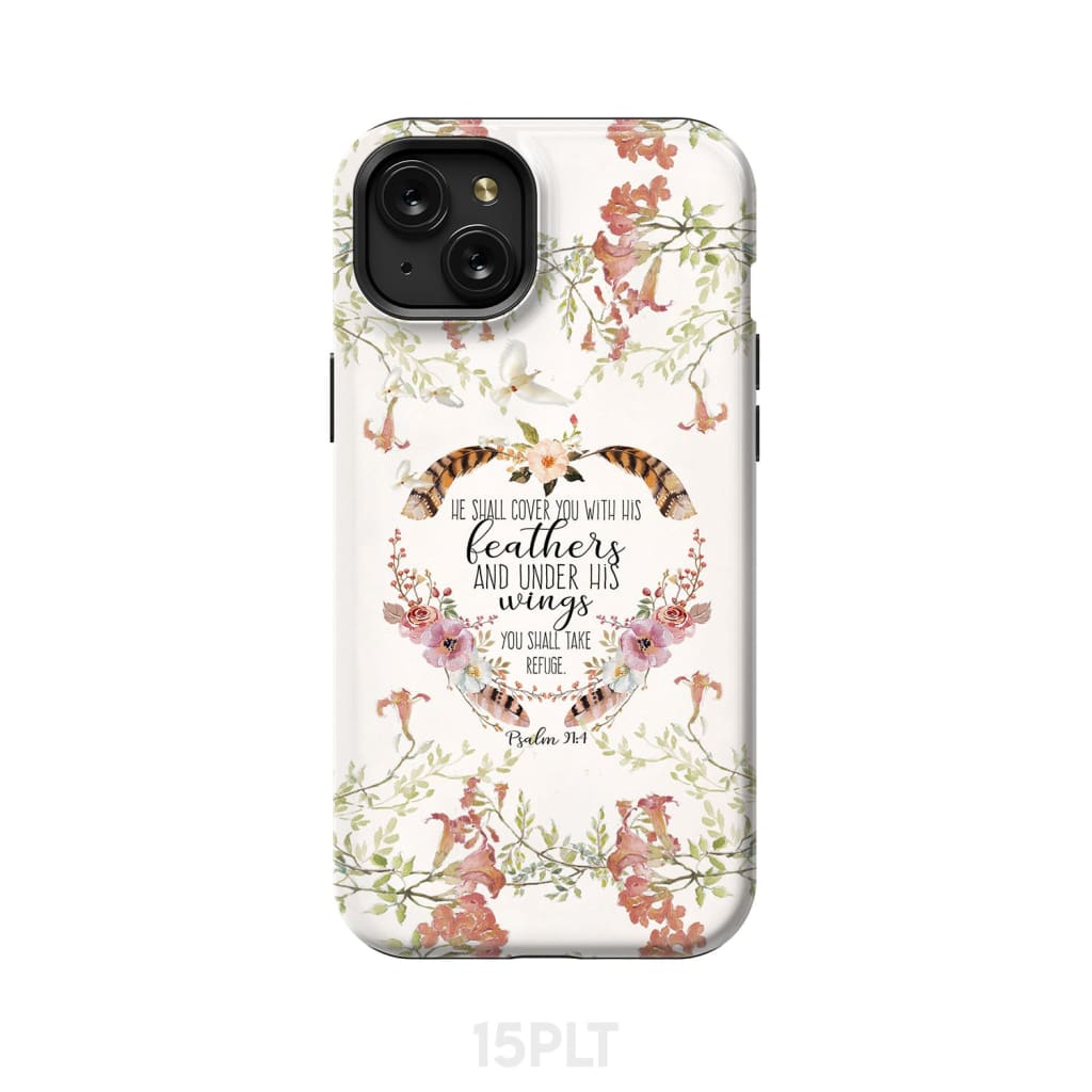 He shall cover you with his feathers Psalm 91:4 phone case iPhone 15 Plus / Tough