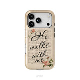 He Walks With Me Christian Phone Case iPhone 18 Pro / Tough Case