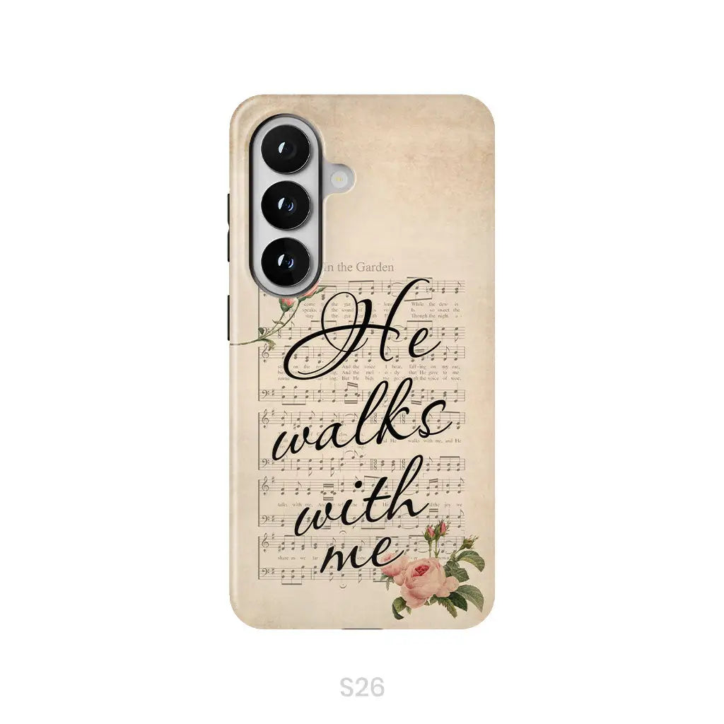 He Walks With Me Christian Phone Case Samsung Galaxy S26 / Tough Case