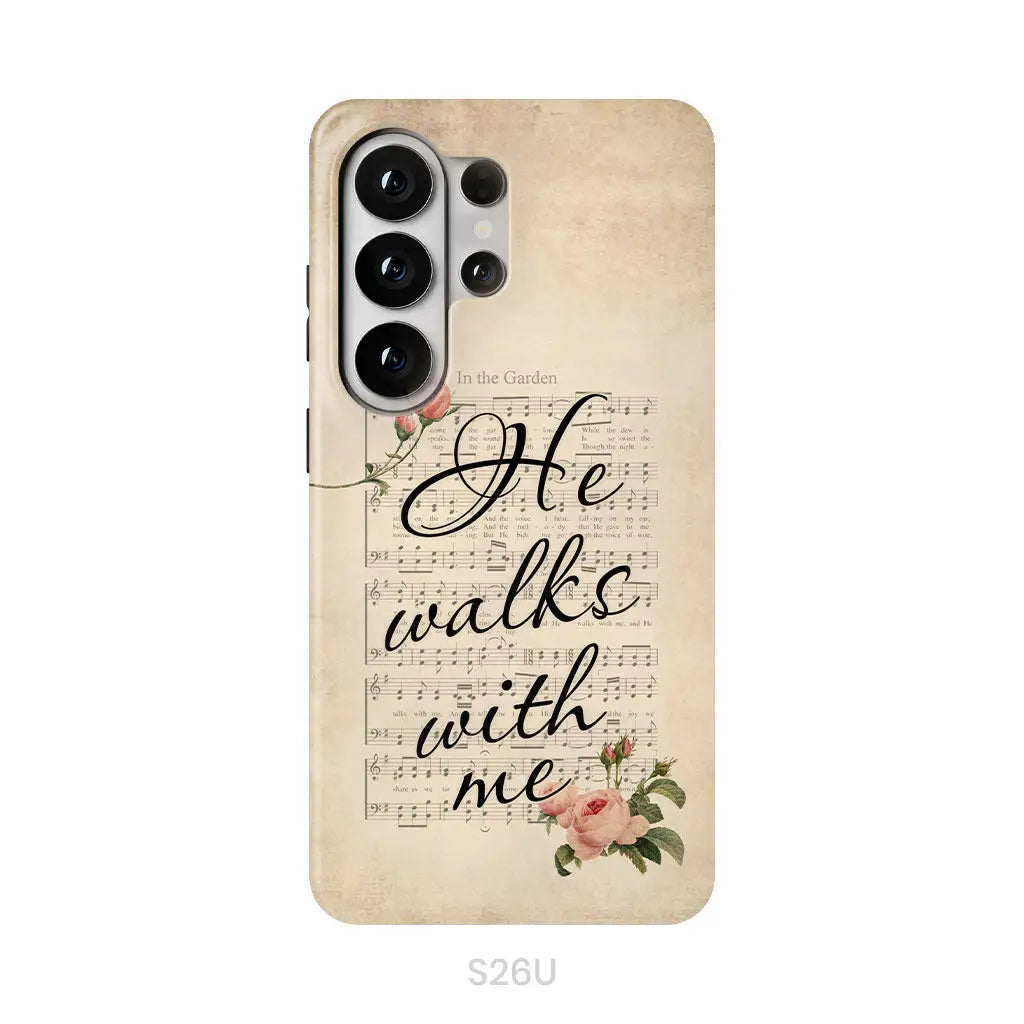 He Walks With Me Christian Phone Case Samsung Galaxy S26 Ultra / Tough Case