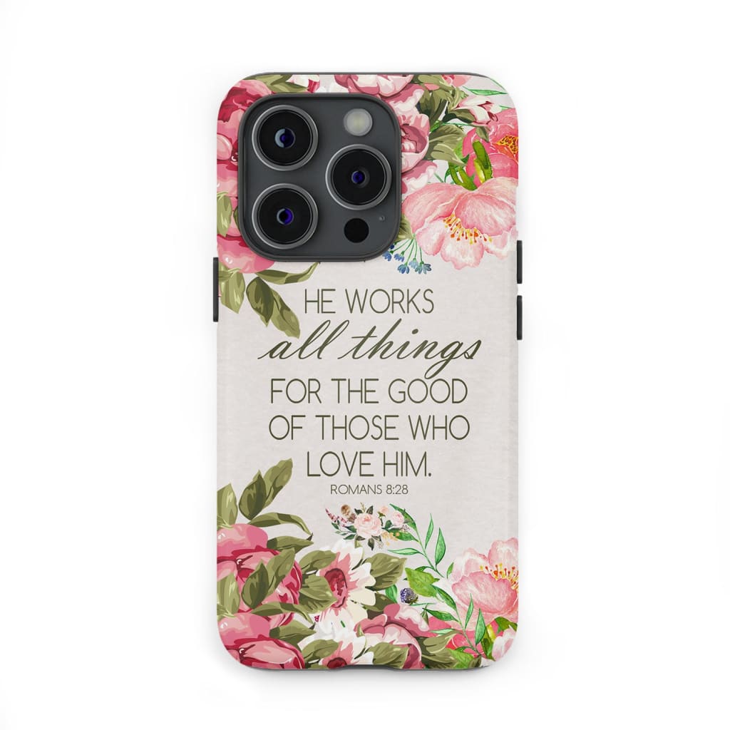 He works all things for good Romans 8:28 Bible verse phone case