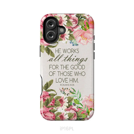He works all things for good Romans 8:28 Bible verse phone case iPhone 16 Plus / Tough Case