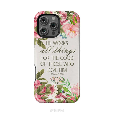 He works all things for good Romans 8:28 Bible verse phone case iPhone 16 Pro Max / Tough Case