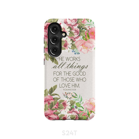 He works all things for good Romans 8:28 Bible verse phone case Samsung Galaxy S24 / Tough
