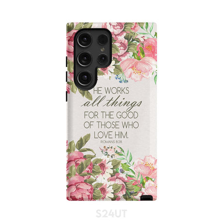 He works all things for good Romans 8:28 Bible verse phone case Samsung Galaxy S24 Ultra / Tough