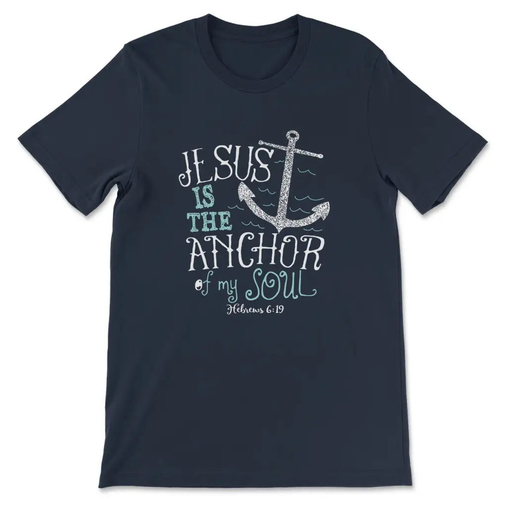 Hebrews 6:19 Jesus Is The Anchor Of My Soul Bible Verse T-shirt Navy / S